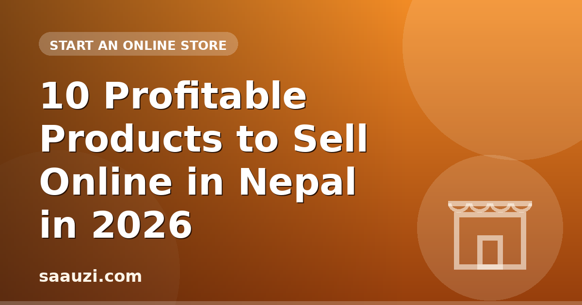 10 Profitable Products to Sell Online in Nepal in 2026