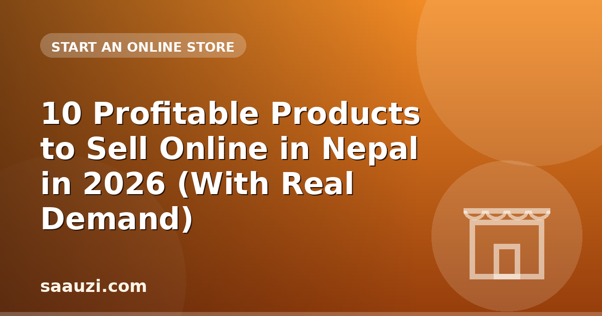 10 Profitable Products to Sell Online in Nepal in 2026 (With Real Demand)
