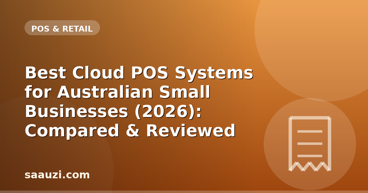 Best Cloud POS Systems for Australian Small Businesses (2026): Compared & Reviewed