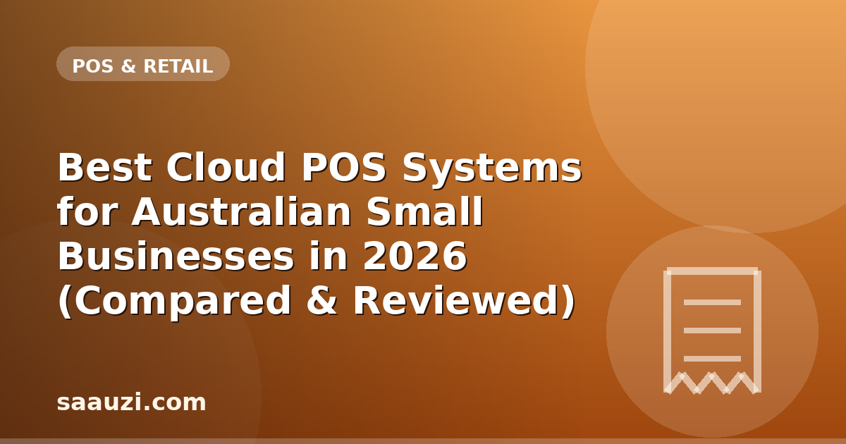Best Cloud POS Systems for Australian Small Businesses in 2026 (Compared & Reviewed)