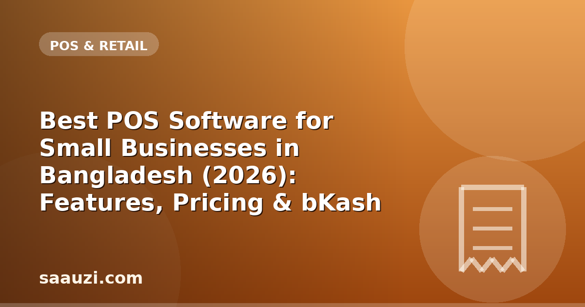 Best POS Software for Small Businesses in Bangladesh (2026): Features, Pricing & bKash Support