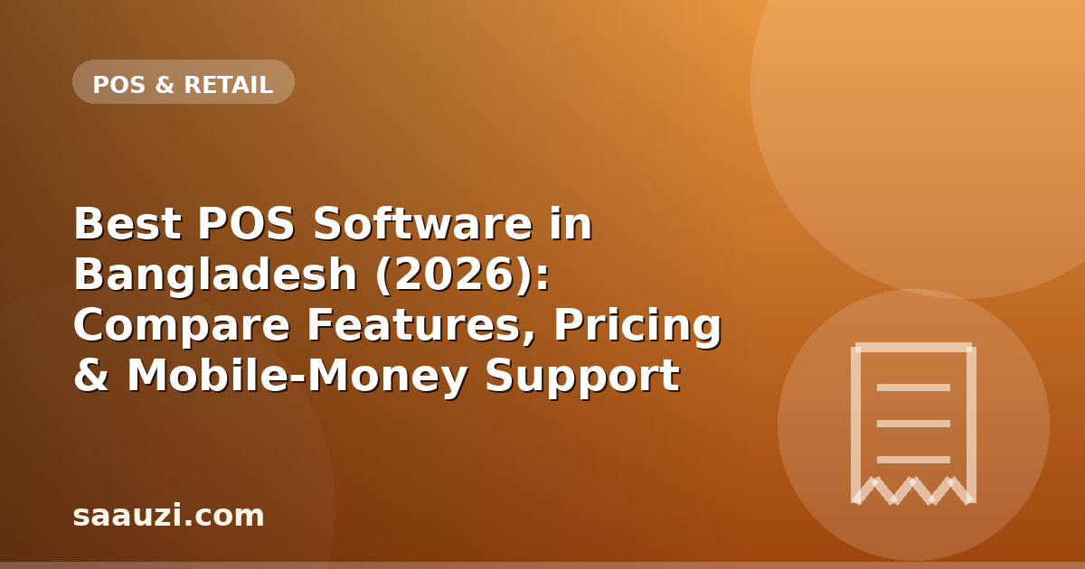 Best POS Software in Bangladesh (2026): Compare Features, Pricing & Mobile-Money Support