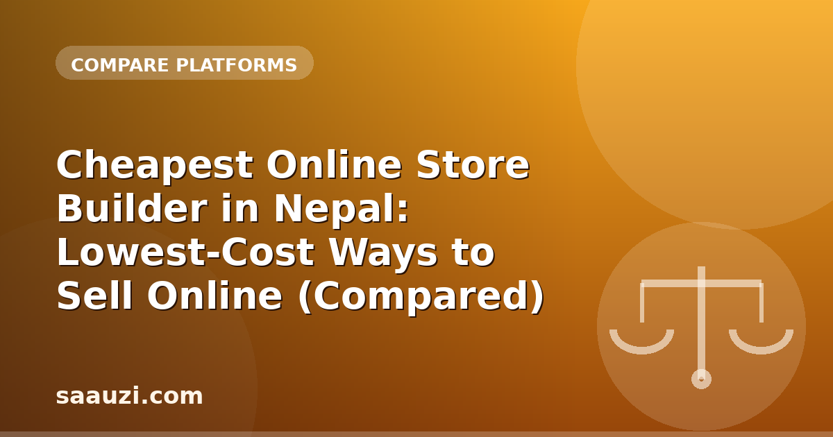 Cheapest Online Store Builder in Nepal: Lowest-Cost Ways to Sell Online (Compared)