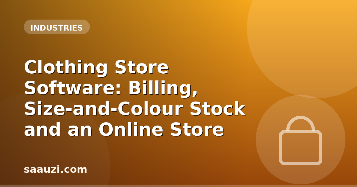 Clothing Store Software: Billing, Size-and-Colour Stock and an Online Store
