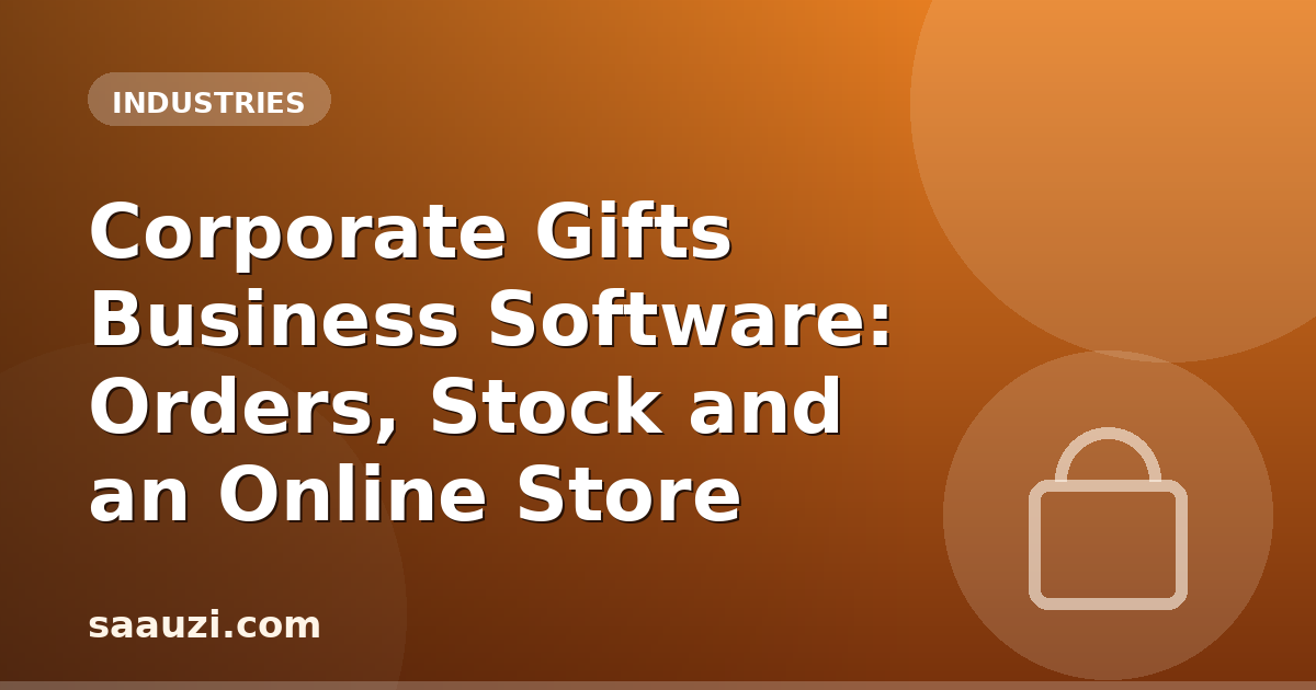 Corporate Gifts Business Software: Orders, Stock and an Online Store