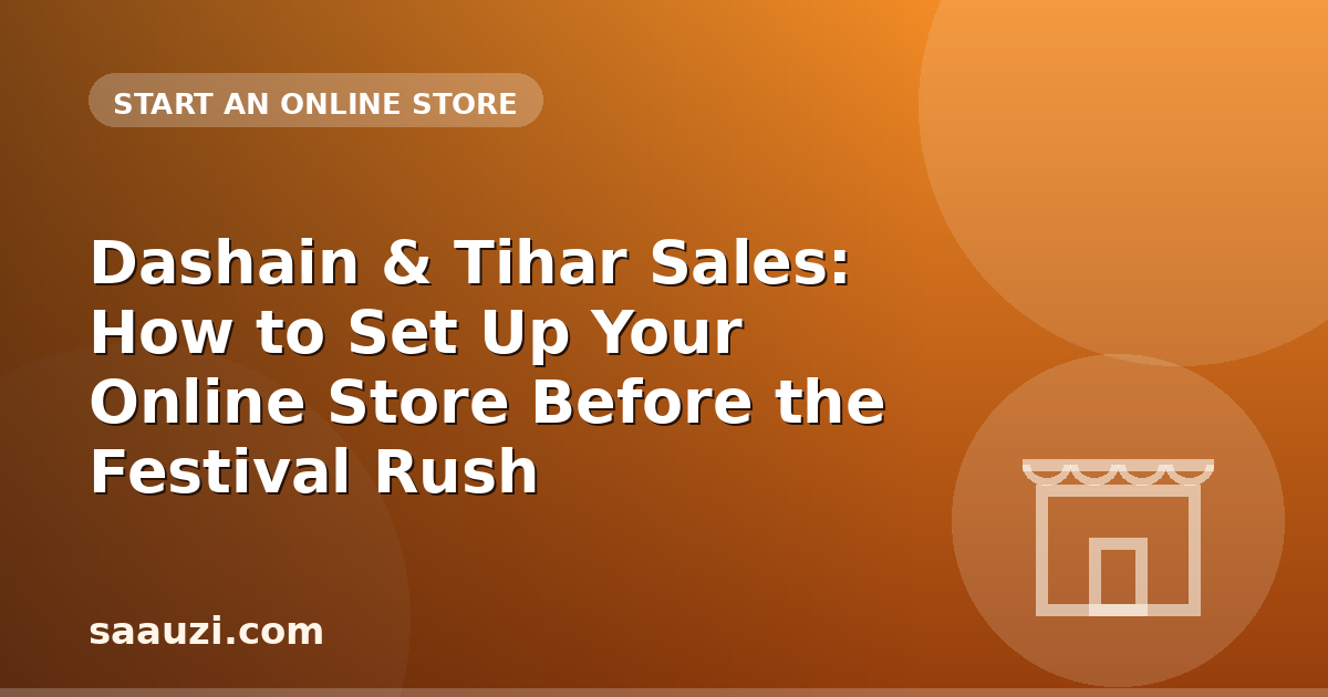 Dashain & Tihar Sales: How to Set Up Your Online Store Before the Festival Rush