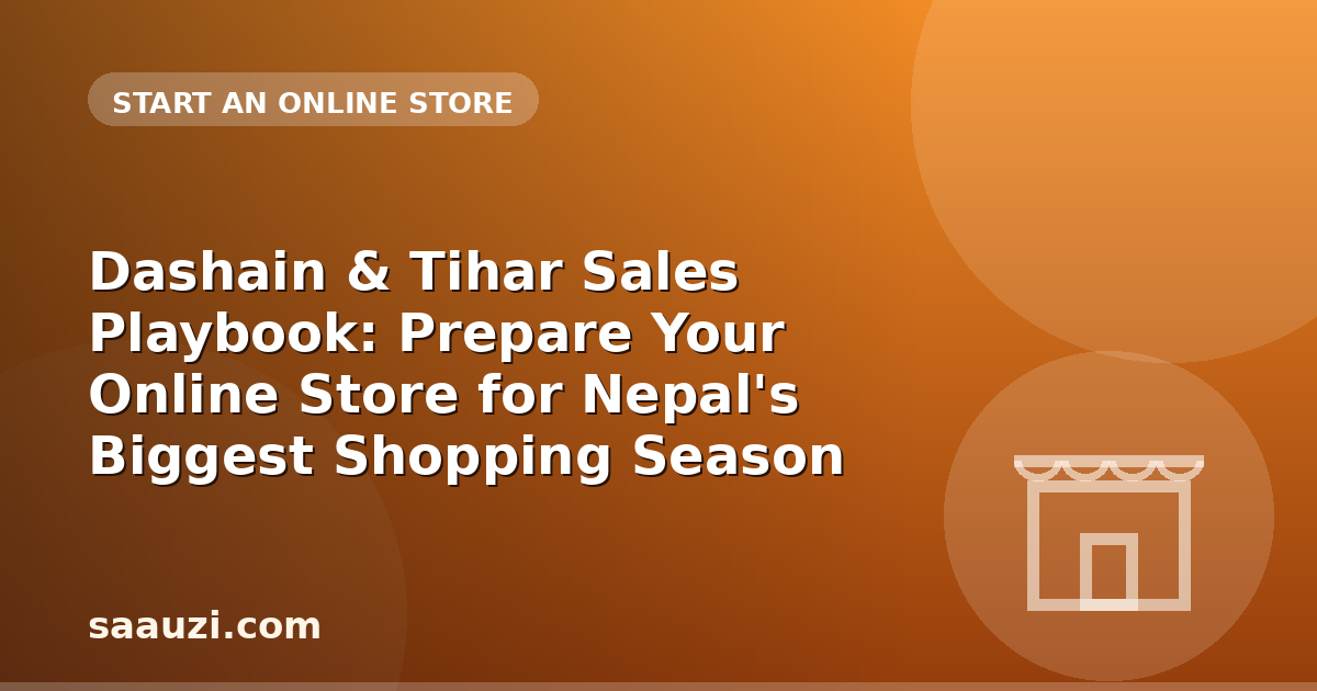 Dashain & Tihar Sales Playbook: Prepare Your Online Store for Nepal's Biggest Shopping Season