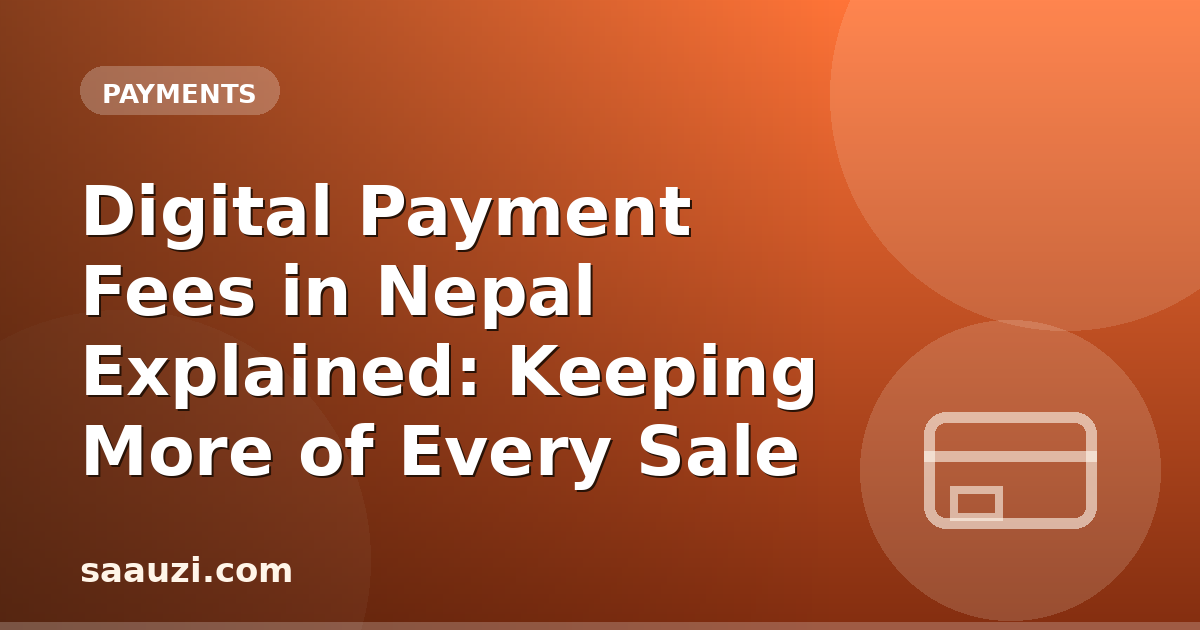 Digital Payment Fees in Nepal Explained: Keeping More of Every Sale