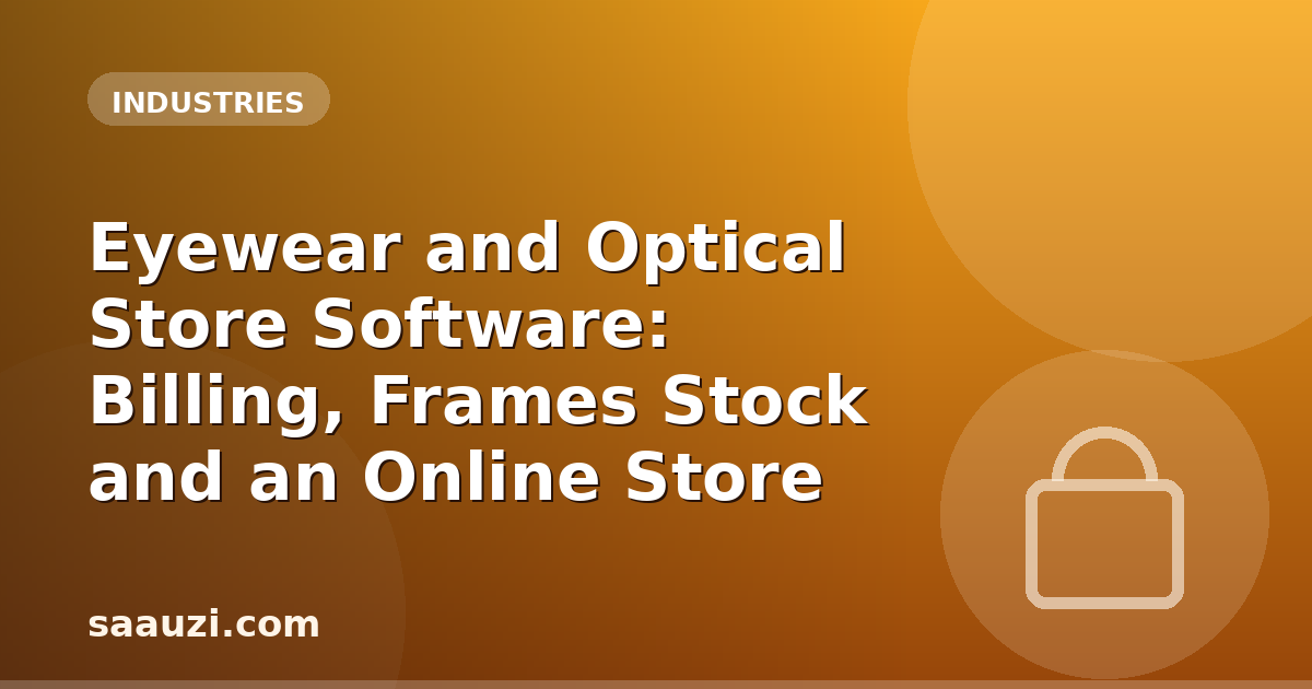 Eyewear and Optical Store Software: Billing, Frames Stock and an Online Store