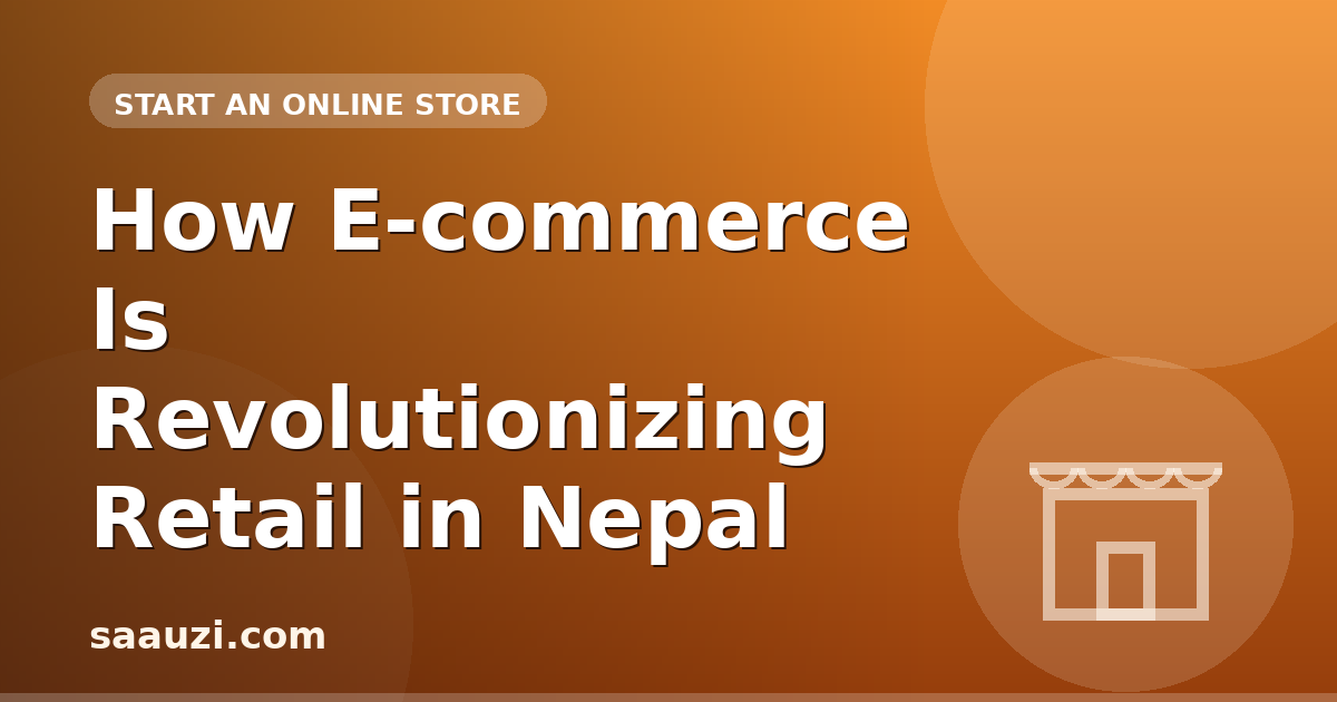 How E-commerce Is Revolutionizing Retail in Nepal