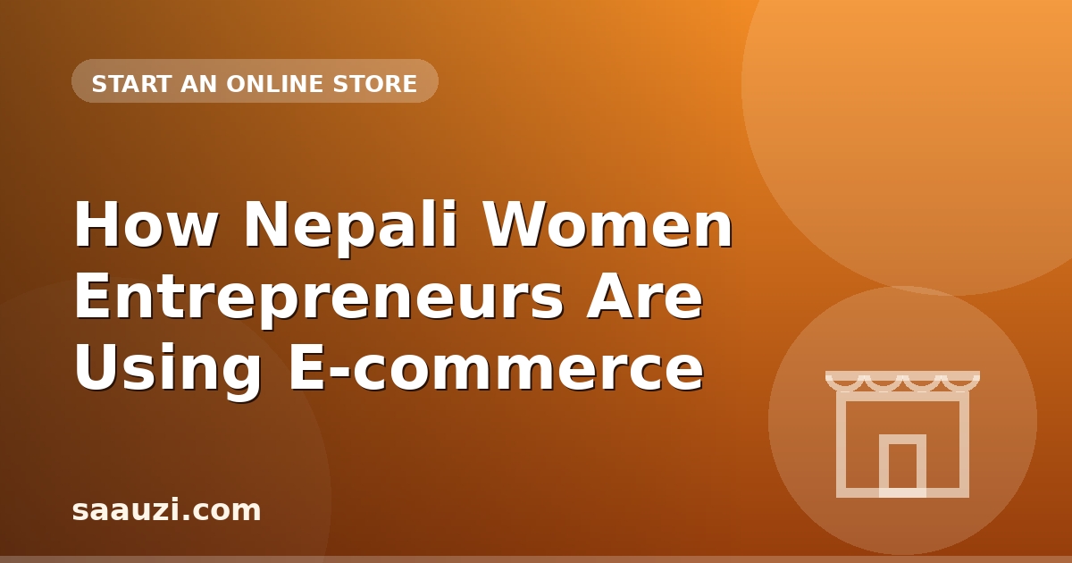 How Nepali Women Entrepreneurs Are Using E-commerce