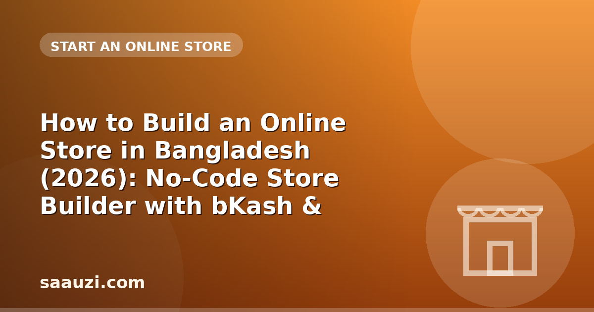 How to Build an Online Store in Bangladesh (2026): No-Code Store Builder with bKash & Nagad
