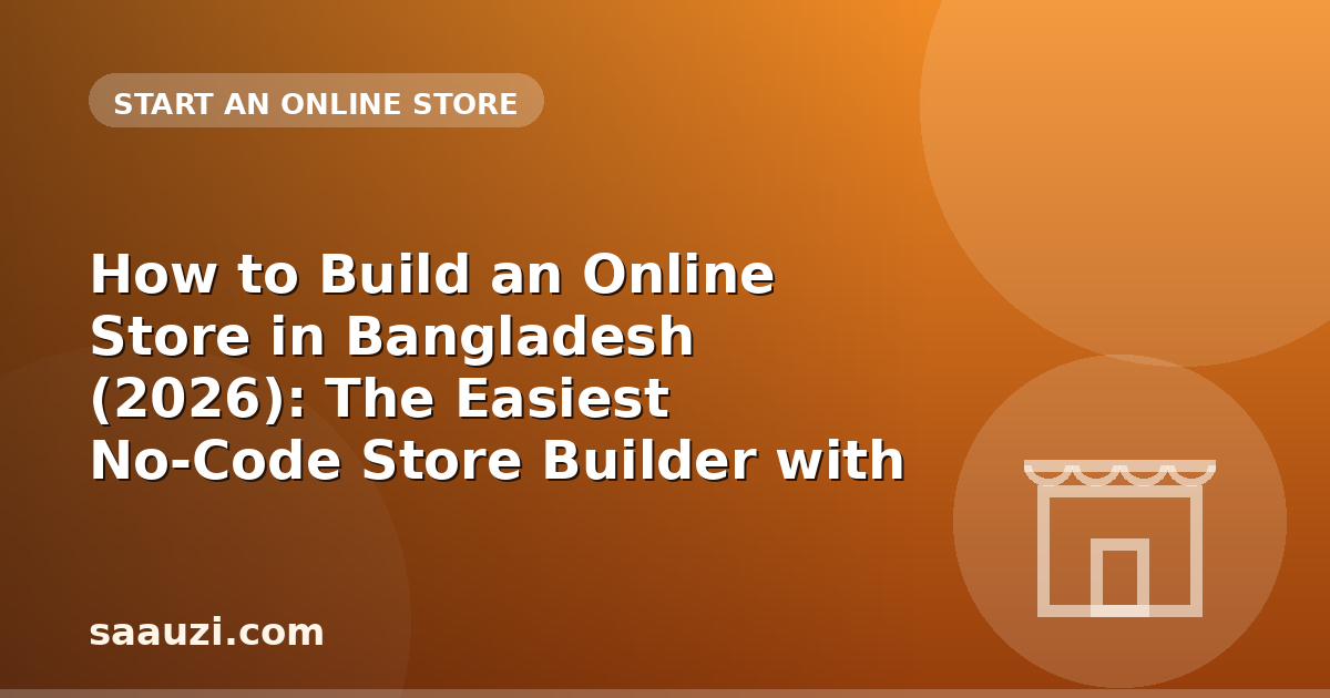 How to Build an Online Store in Bangladesh (2026): The Easiest No-Code Store Builder with bKash & Nagad
