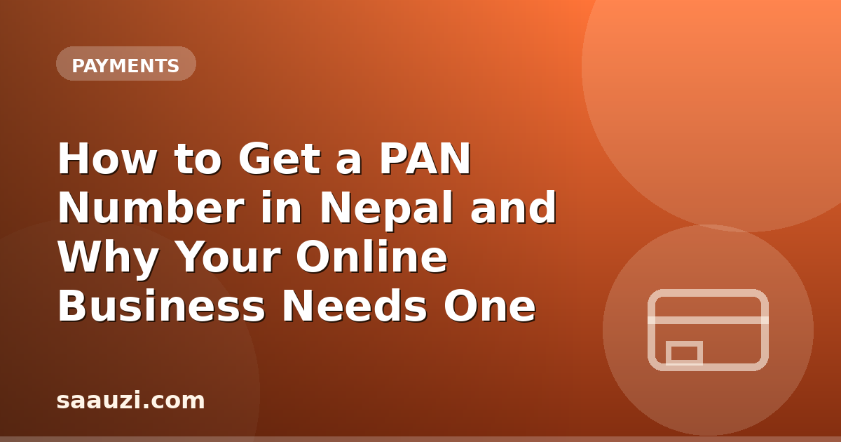 How to Get a PAN Number in Nepal and Why Your Online Business Needs One