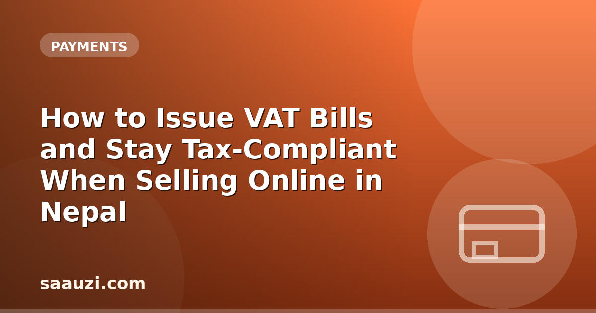 How to Issue VAT Bills and Stay Tax-Compliant When Selling Online in Nepal