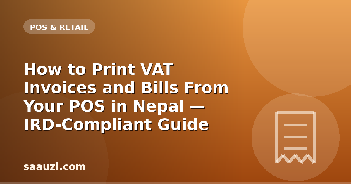 How to Print VAT Invoices and Bills From Your POS in Nepal — IRD-Compliant Guide