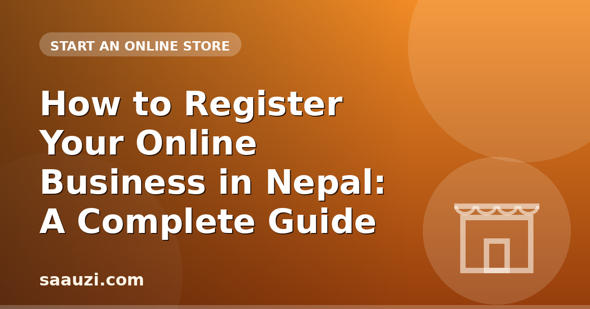 How to Register Your Online Business in Nepal: A Complete Guide