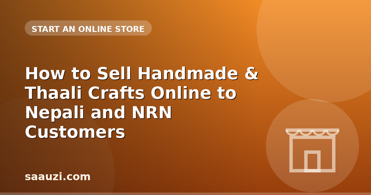 How to Sell Handmade & Thaali Crafts Online to Nepali and NRN Customers