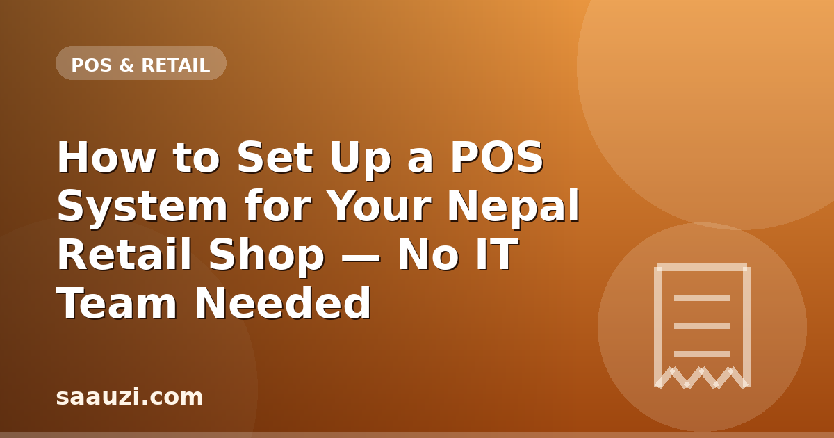 How to Set Up a POS System for Your Nepal Retail Shop — No IT Team Needed
