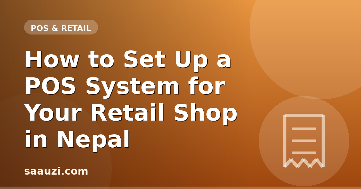 How to Set Up a POS System for Your Retail Shop in Nepal