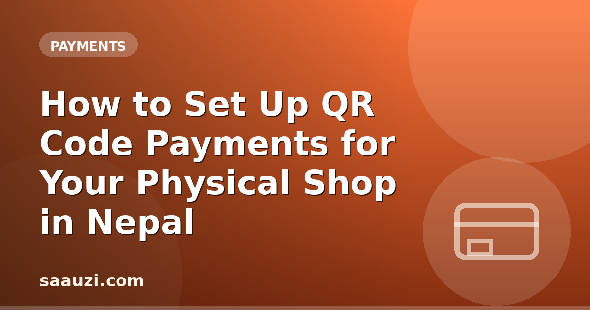 How to Set Up QR Code Payments for Your Physical Shop in Nepal