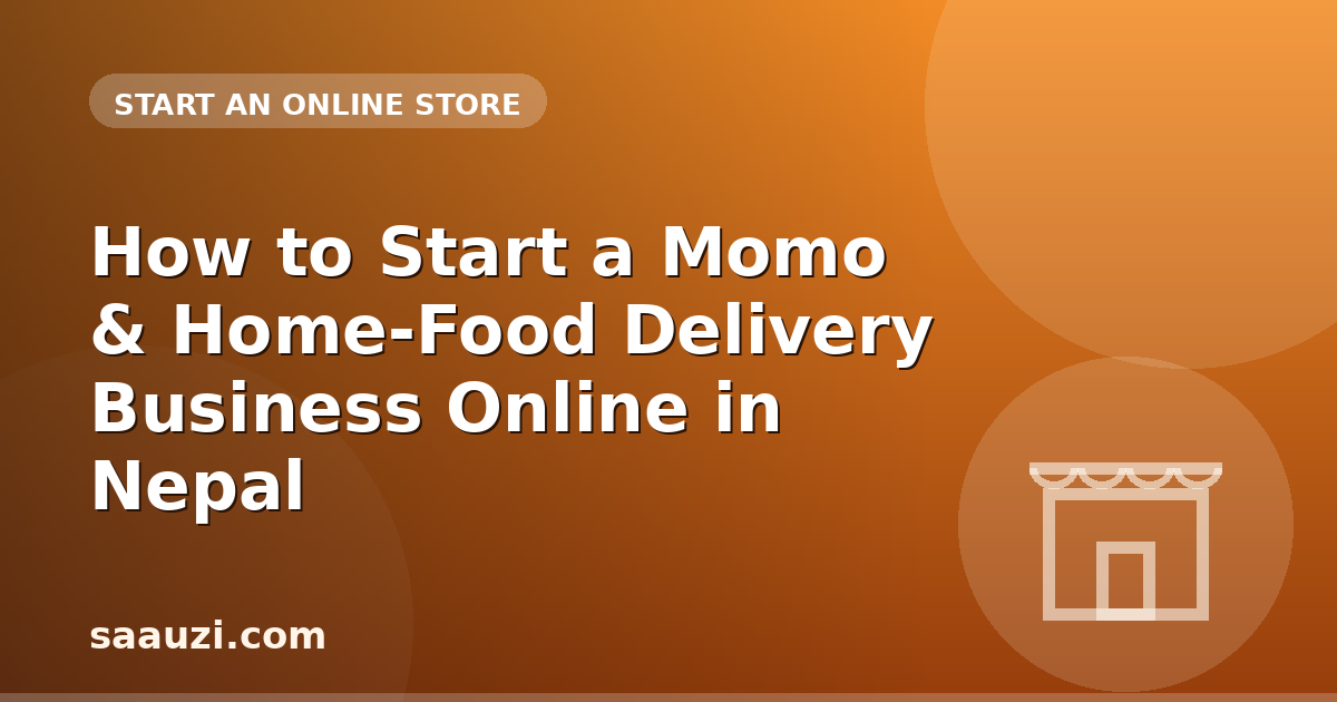 How to Start a Momo & Home-Food Delivery Business Online in Nepal