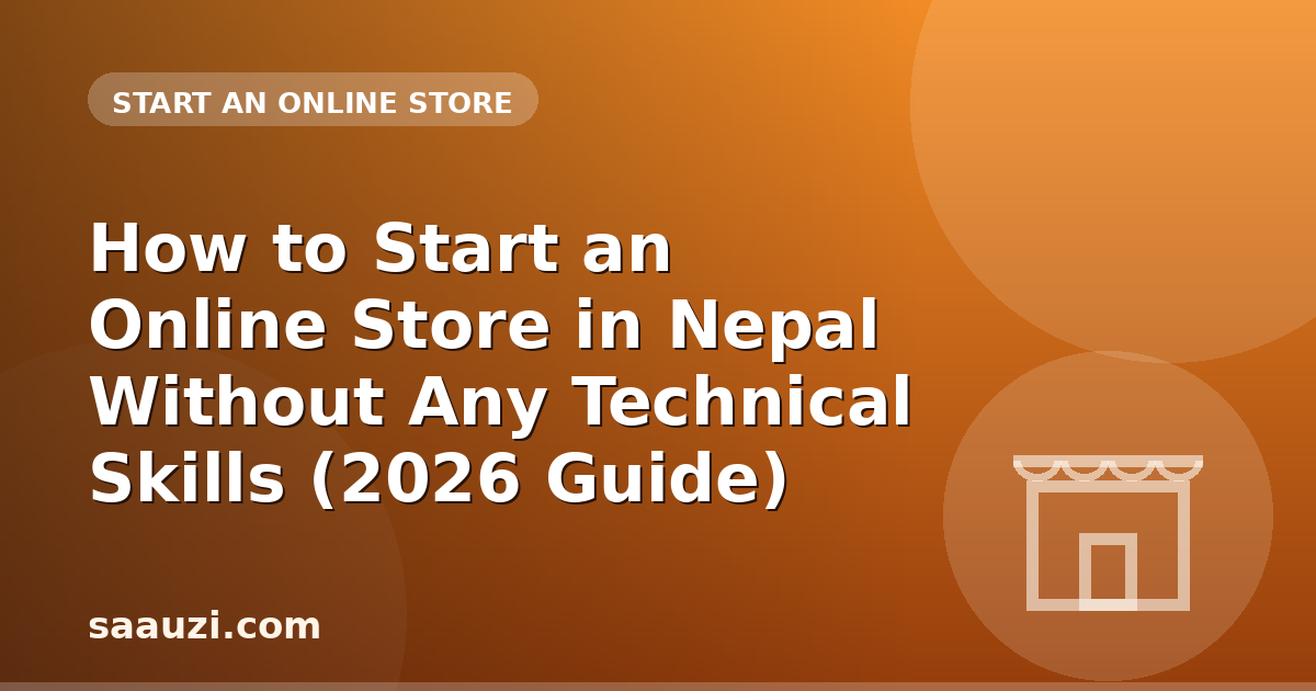 How to Start an Online Store in Nepal Without Any Technical Skills (2026 Guide)