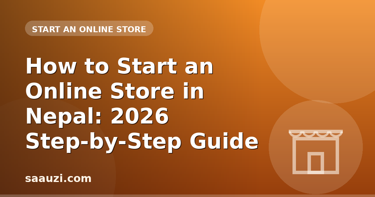 How to Start an Online Store in Nepal: 2026 Step-by-Step Guide