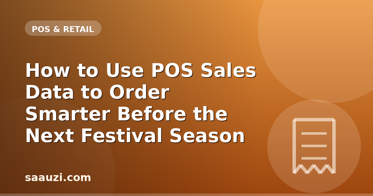 How to Use POS Sales Data to Order Smarter Before the Next Festival Season