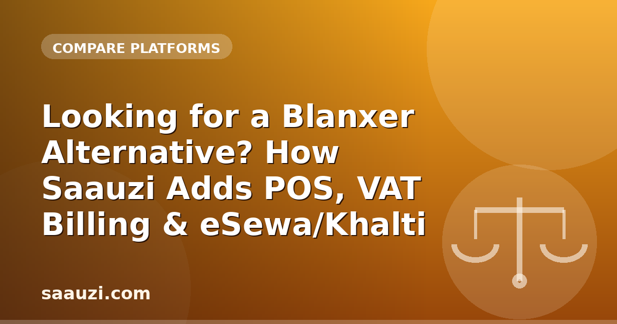 Looking for a Blanxer Alternative? How Saauzi Adds POS, VAT Billing & eSewa/Khalti
