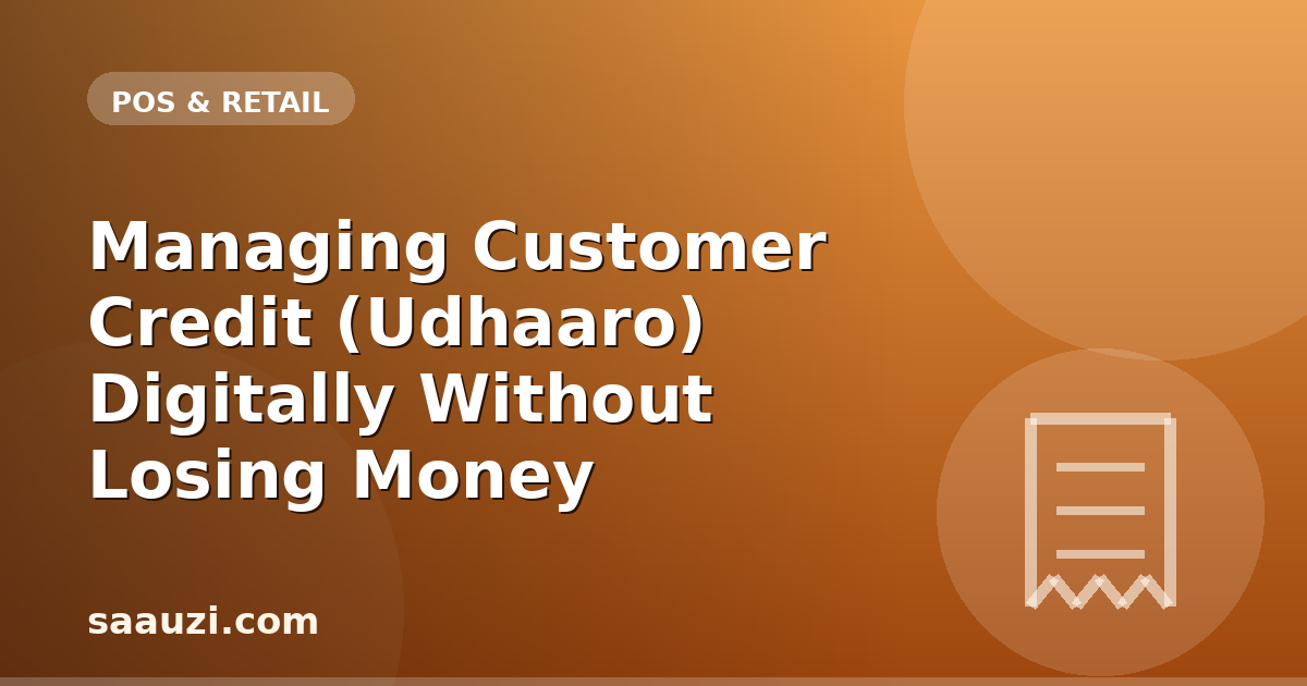 Managing Customer Credit (Udhaaro) Digitally Without Losing Money