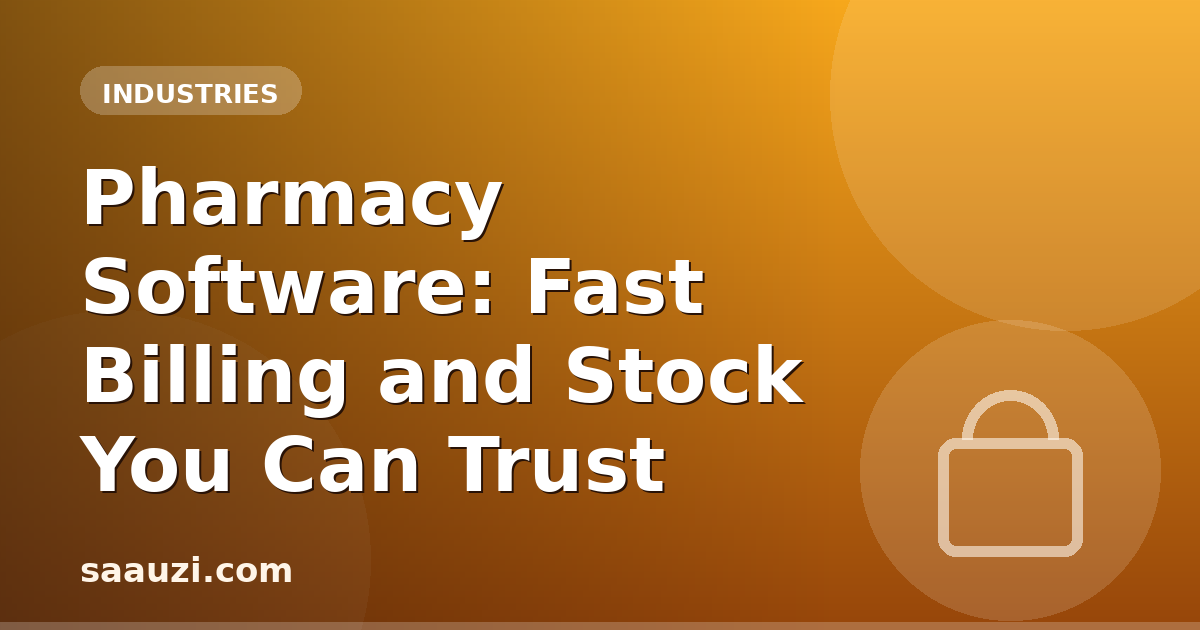 Pharmacy Software: Fast Billing and Stock You Can Trust