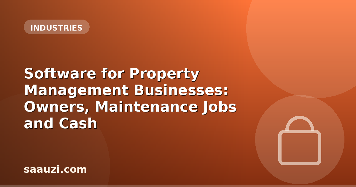 Software for Property Management Businesses: Owners, Maintenance Jobs and Cash