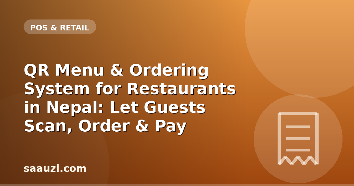 QR Menu & Ordering System for Restaurants in Nepal: Let Guests Scan, Order & Pay