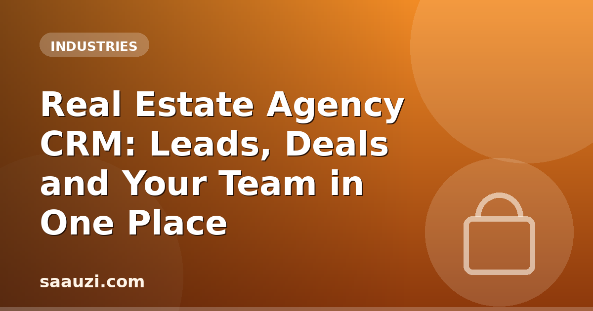 Real Estate Agency CRM: Leads, Deals and Your Team in One Place