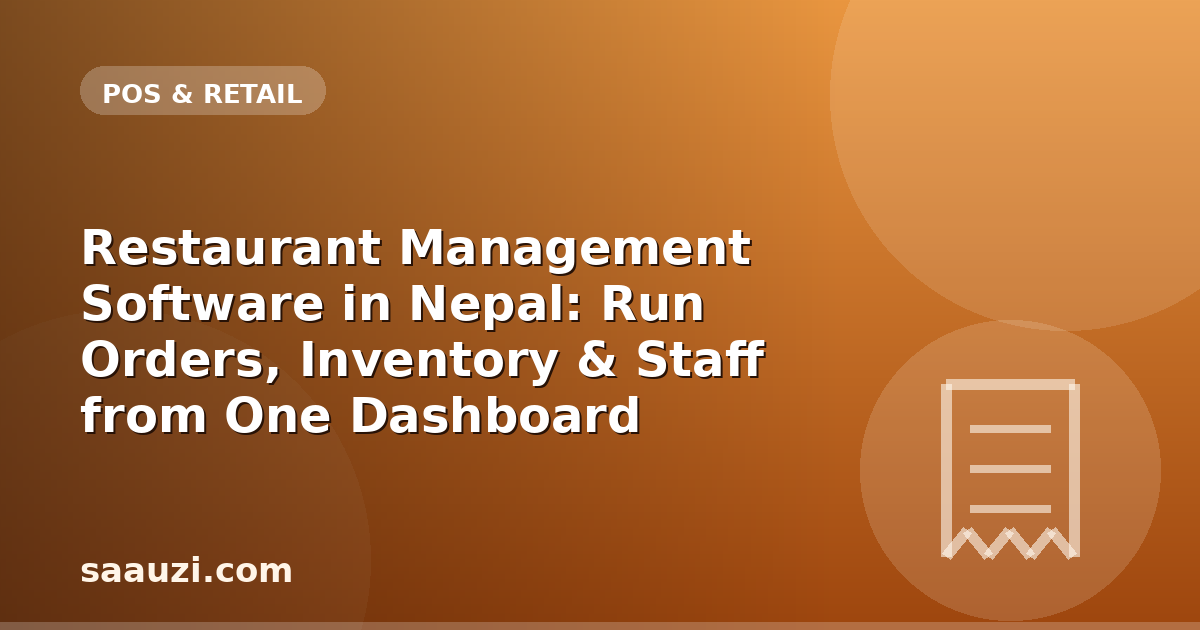 Restaurant Management Software in Nepal: Run Orders, Inventory & Staff from One Dashboard