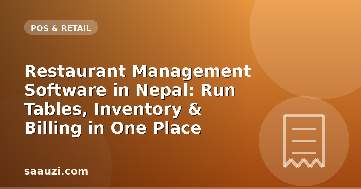 Restaurant Management Software in Nepal: Run Tables, Inventory & Billing in One Place