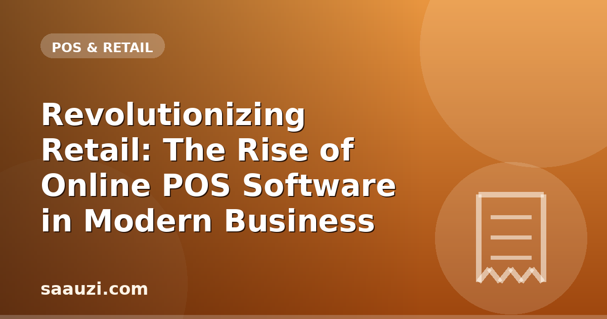 Revolutionizing Retail: The Rise of Online POS Software in Modern Business