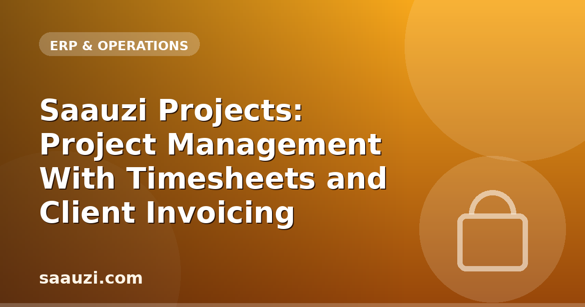 Saauzi Projects: Project Management With Timesheets and Client Invoicing