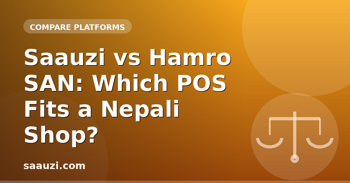 Saauzi vs Hamro SAN: Which POS Fits a Nepali Shop?