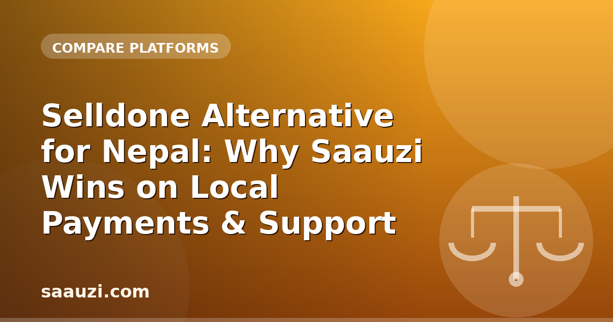 Selldone Alternative for Nepal: Why Saauzi Wins on Local Payments & Support