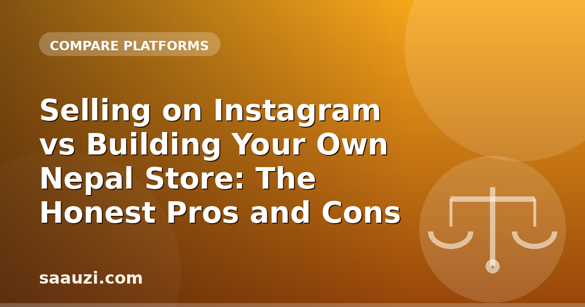 Selling on Instagram vs Building Your Own Nepal Store: The Honest Pros and Cons