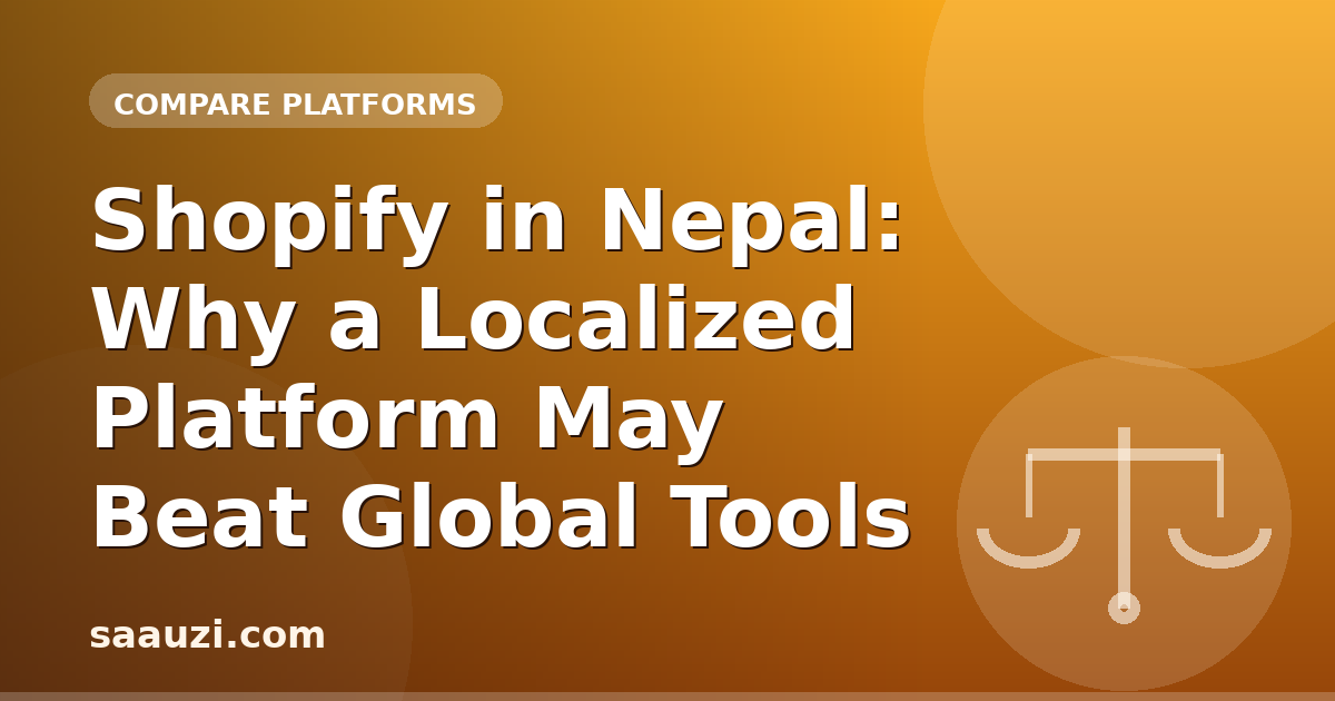 Shopify in Nepal: Why a Localized Platform May Beat Global Tools