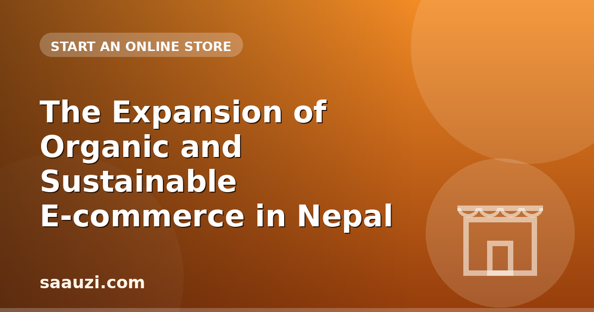 The Expansion of Organic and Sustainable E-commerce in Nepal