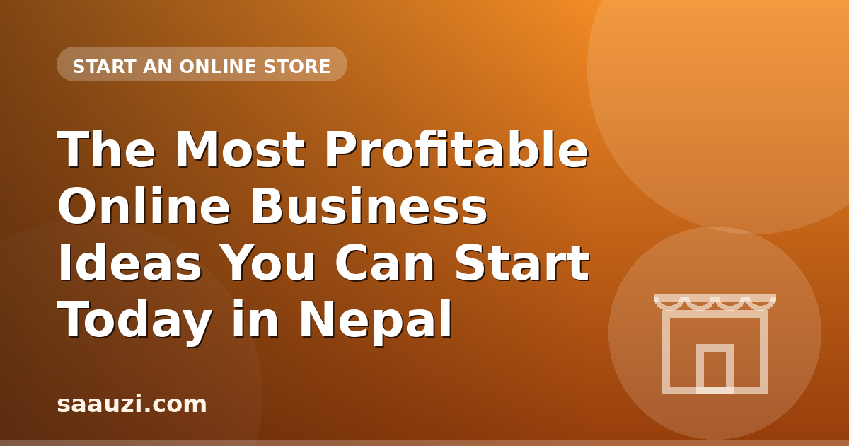 The Most Profitable Online Business Ideas You Can Start Today in Nepal
