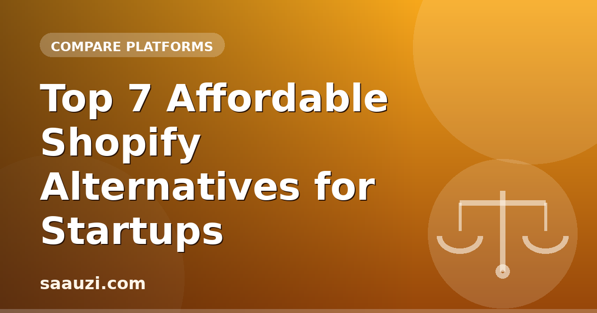 Top 7 Affordable Shopify Alternatives for Startups