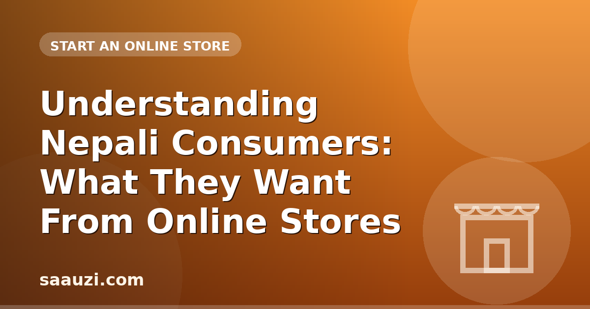 Understanding Nepali Consumers: What They Want From Online Stores