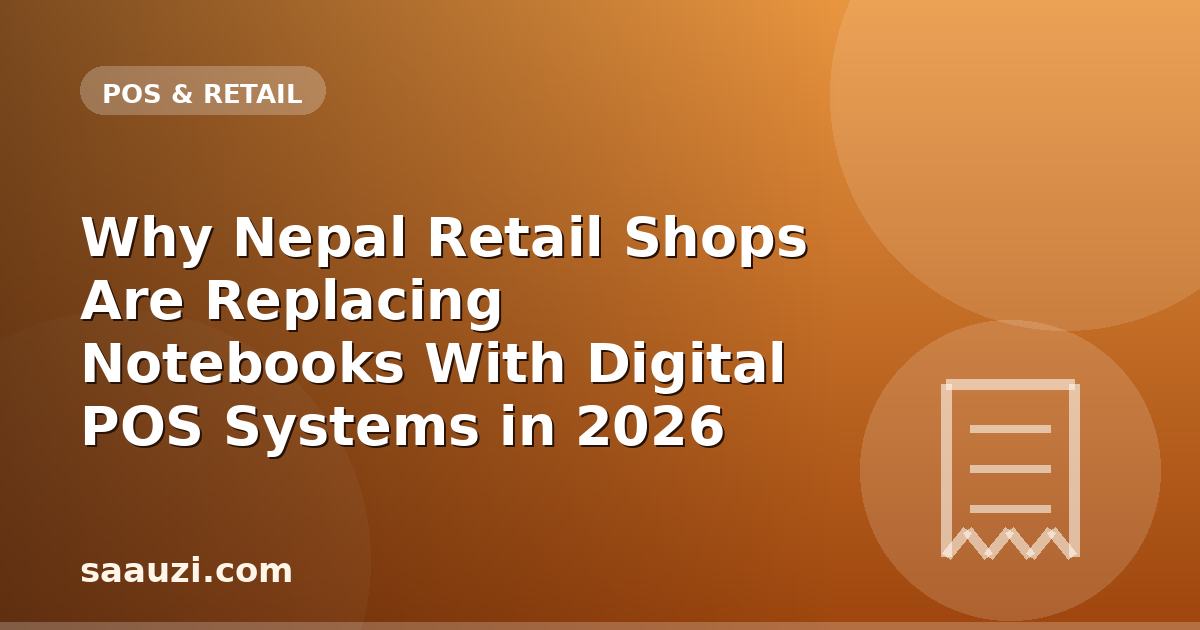 Why Nepal Retail Shops Are Replacing Notebooks With Digital POS Systems in 2026