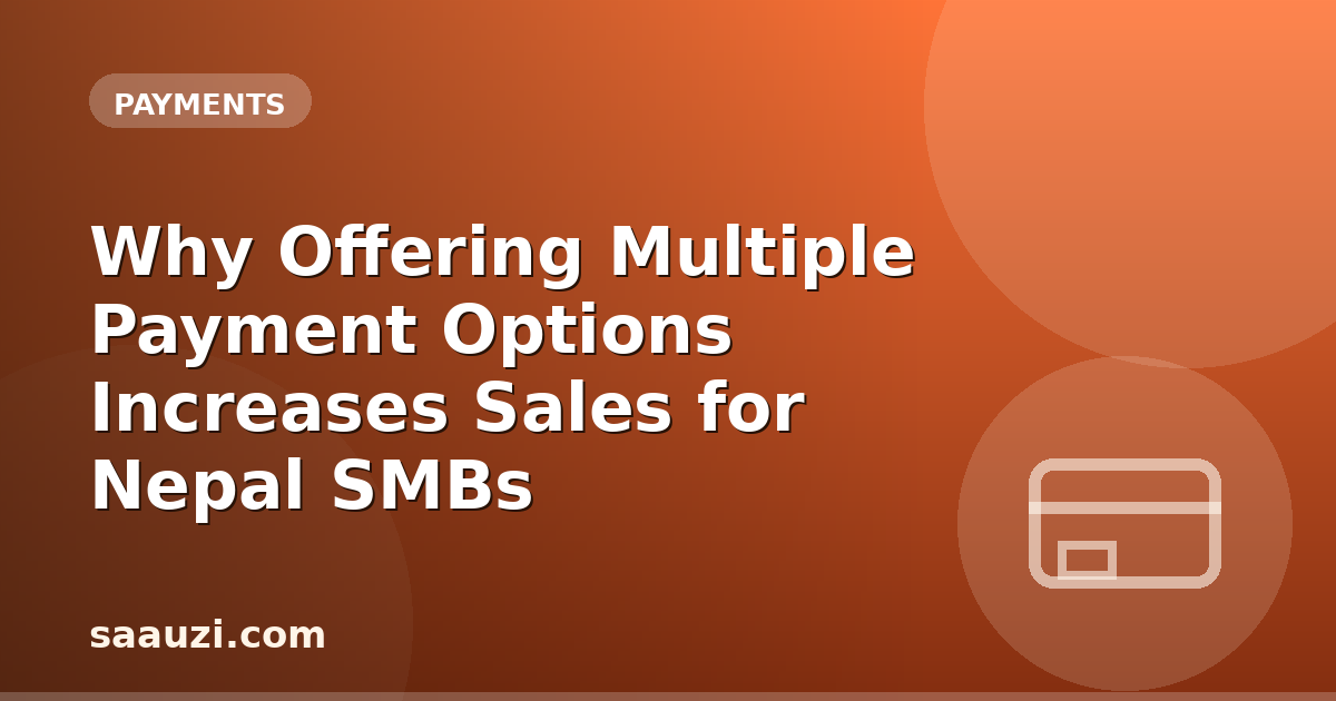 Why Offering Multiple Payment Options Increases Sales for Nepal SMBs